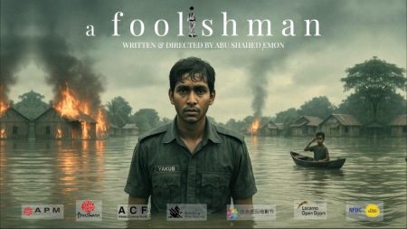 SGIFF /Abu Shahed Emon’s ‘A Foolish Man’ makes APN+ECG cut at SGIFF 2025 Thematic Image A Foolish Man