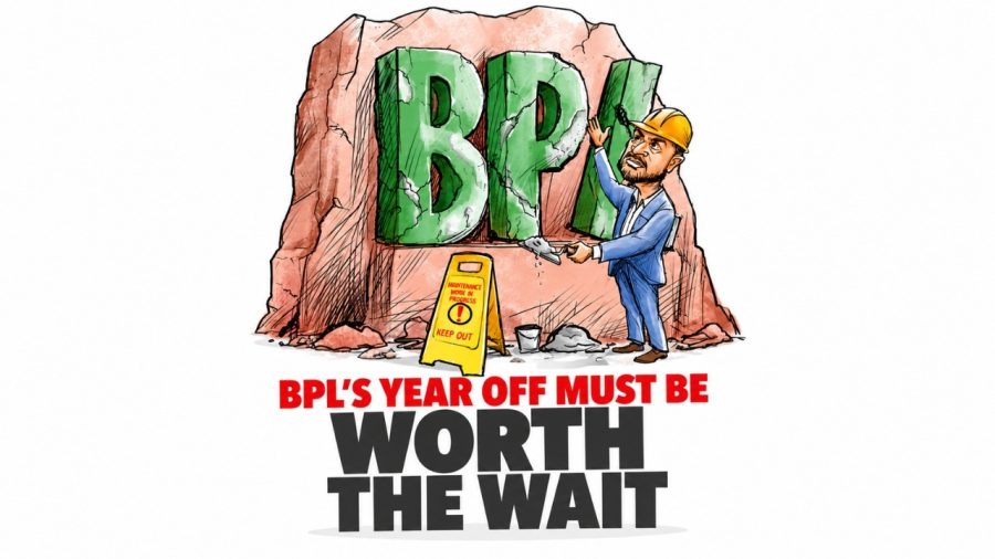 BPL’s year away raises hopes for a better return