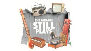 The Sarangi still plays