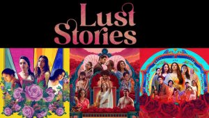 The Lust Stories Franchise and Female Desire in South Asian Cinema